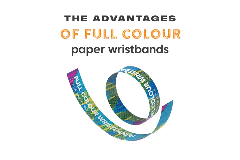 The advantages of Full Colour Paper Wristbands