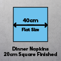 Dinner Napkins 40cm (Finished size 20cm square)