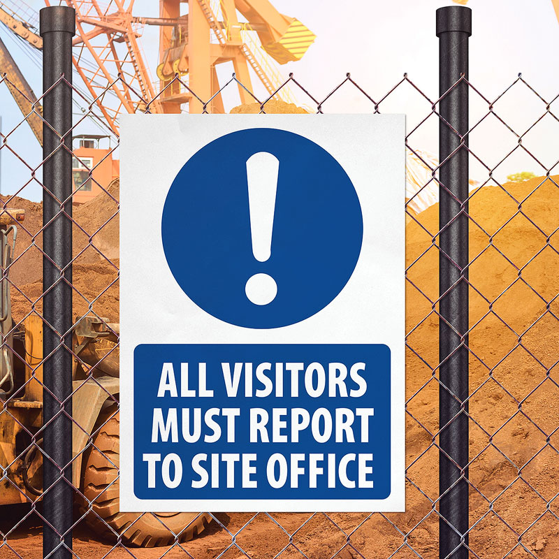 All Visitors Must Report to Site Office Sign 