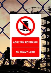Ağır Yük Koymayın Uyarı Levhası Tabelası