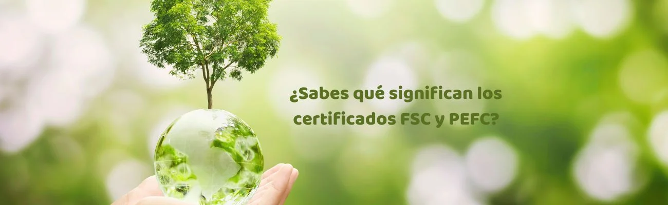 Certificados FSC y PEFC